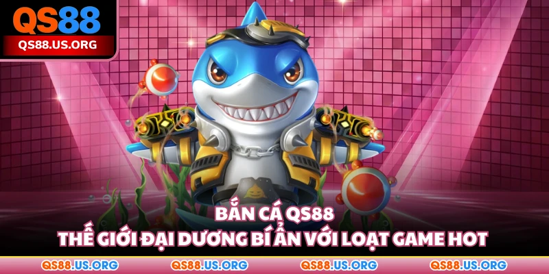 Bắn cá QS88
