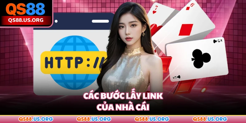 Các bước lấy link của nhà cái QS88