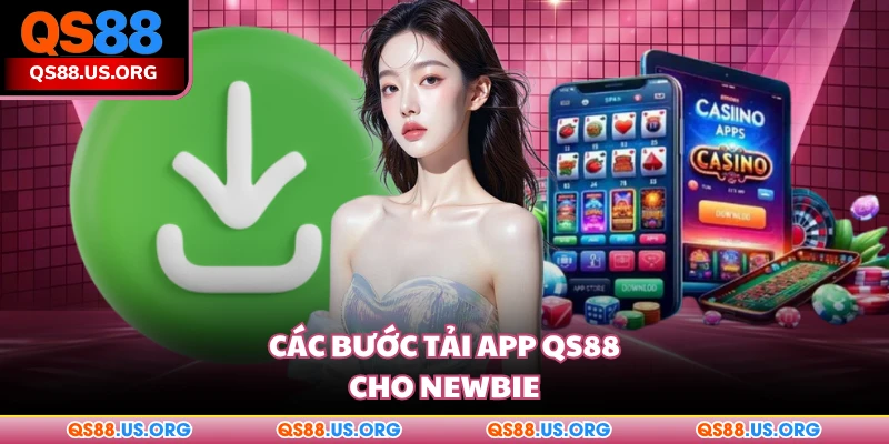 Các bước tải app QS88 cho newbie