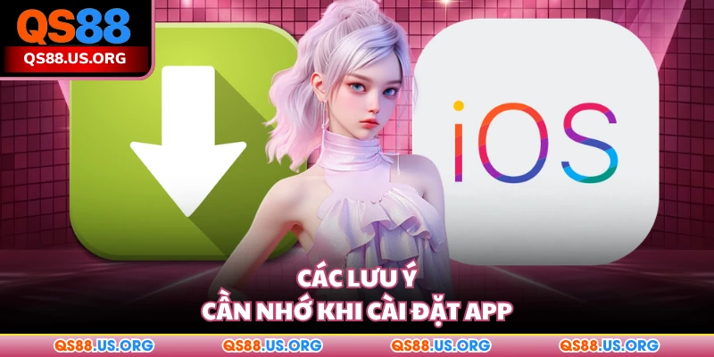 Các lưu ý cần nhớ khi cài đặt app