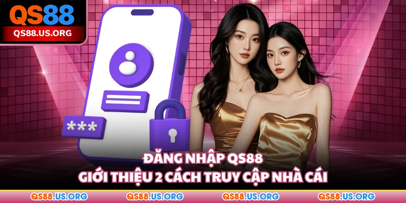 Đăng nhập QS88
