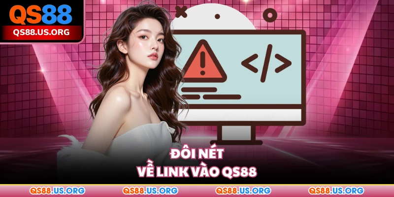 Đôi nét về link vào QS88