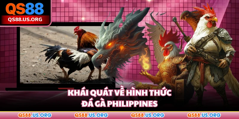 Khái quát về hình thức đá gà Philippines