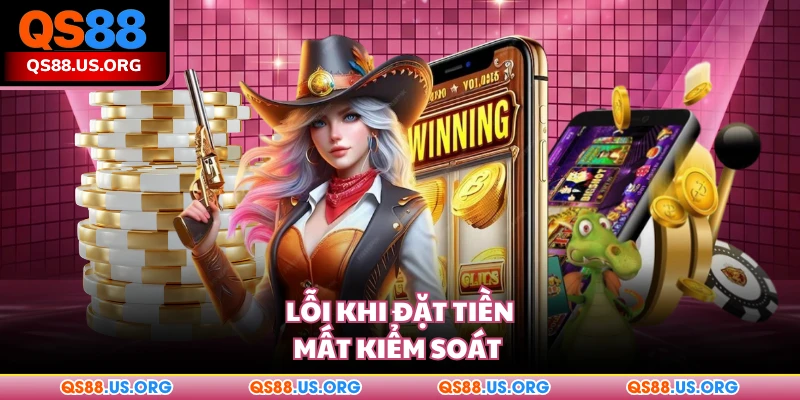 Lỗi khi đặt tiền mất kiểm soát 