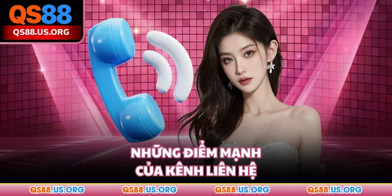 Những điểm mạnh của kênh liên hệ