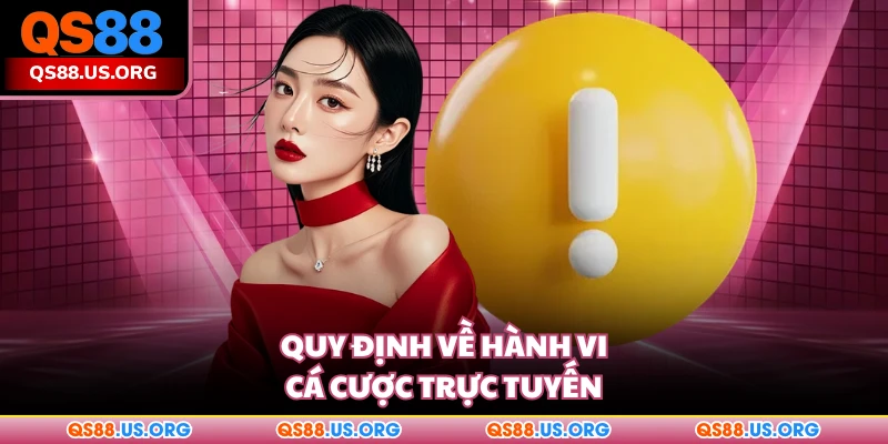 Quy định về hành vi cá cược trực tuyến