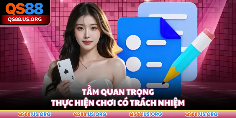 Tầm quan trọng thực hiện chơi có trách nhiệm
