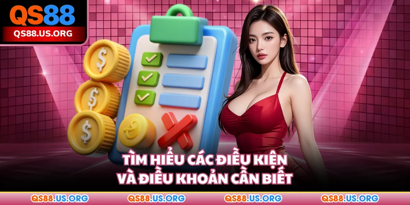 Tìm hiểu các điều kiện và điều khoản cần biết